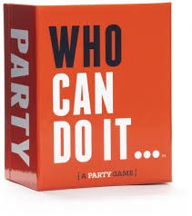 Who can do it ..... Party Game
