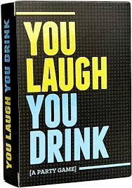 You Laugh, You Drink