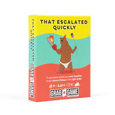 That Escalated Quickly - card game - Grab and Game